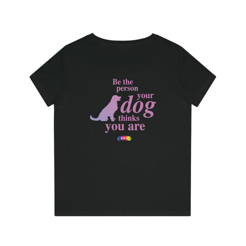 Women's V-Neck T-Shirt - Soulmates have Fur / Be the Person your Dog thinks you are